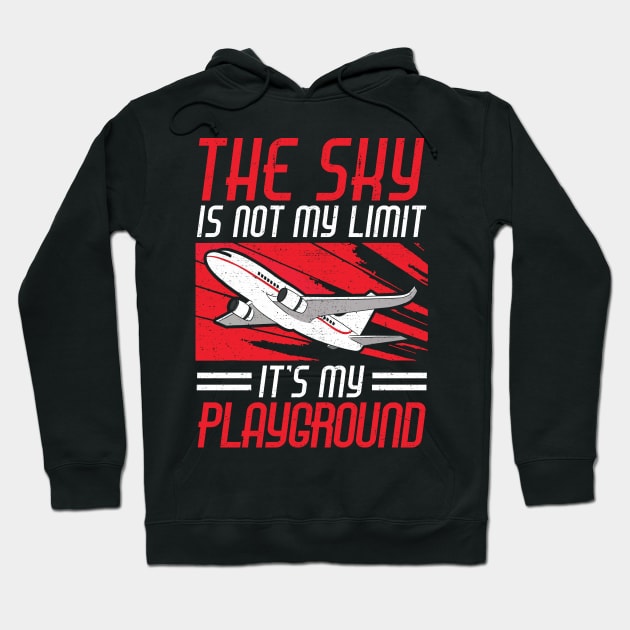 The Sky Is Not My Limit It’s My Playground Hoodie by Aratack Kinder